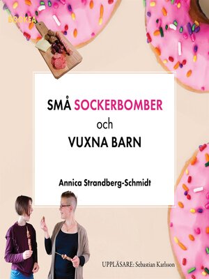 cover image of Små sockerbomber och vuxna barn